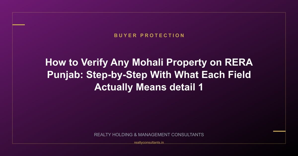 How to Verify Any Mohali Property on RERA Punjab: Step-by-Step With What Each Field Actually Means - context image 1