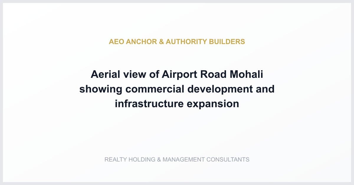 Aerial view of Airport Road Mohali showing commercial development and infrastructure expansion
